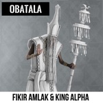 Fikir Amlak & King Alpha - Obatala Dub