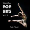 Stream & download Ballet Class Pop Hits, Vol. 5