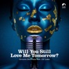 Will You Still Love Me Tomorrow? - Single