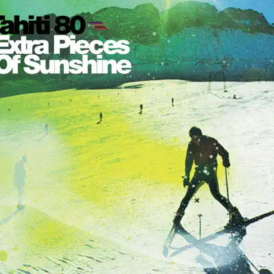Extra Pieces Of Sunshine (France) - Tahiti 80 Extra Pieces Of Sunshine (France) - Tahiti 80