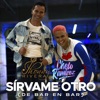 Sírvame Otro (De Bar en Bar) - Single