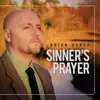 Sinner's Prayer album lyrics, reviews, download