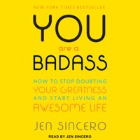 Jen Sincero - You Are a Badass: How to Stop Doubting Your Greatness and Start Living an Awesome Life artwork