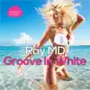 Groove in White - EP album lyrics, reviews, download
