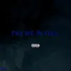 Pay Me In Full - Single album lyrics, reviews, download