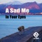 A Sad Me in Your Eyes artwork