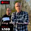 Stream & download Long Way from Home (feat. SMO) - Single