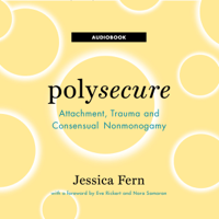 Jessica Fern - Polysecure: Attachment, Trauma and Consensual Nonmonogamy artwork