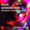 Rave Generation - Old Skool Techno Classics, 2020