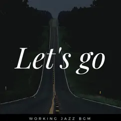 Let's Go by Working Jazz BGM album reviews, ratings, credits