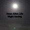 Night Racing, Pt. 3 - Neon Alien Life lyrics
