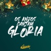 Os Anjos Cantam Glória - Single