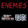 Enemies (feat. Blaze Ya Dead Homie) - Single album lyrics, reviews, download