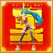 Mai Mai Mai (feat. Hatsune Miku) by Mitchie M