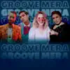 Groove Mera (Pakistan Super League) song lyrics