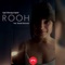 Rooh (feat. Shaunak Bhowmick) - Sugat Dhanvijay lyrics