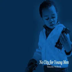No City for Young Men by Timothy Welbeck album reviews, ratings, credits