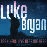 Luke Bryan - Born Here Live Here Die Here (Deluxe) artwork