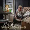 Waarom Zal Ik Nog Zeggen - Single album lyrics, reviews, download