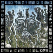 Watch Your Step (Denis Sulta Remix) artwork