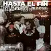 Hasta El Fin (feat. Feefa) - Single album lyrics, reviews, download