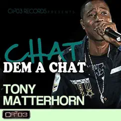 Chat Dem a Chat - Single by Tony Matterhorn album reviews, ratings, credits