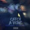 Catch a Vibe - Itsahauntedboy lyrics