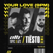 ATB feat. Topic & A7S - Your Love (9PM) (Ramirez & Yudzhain Radio Edit)