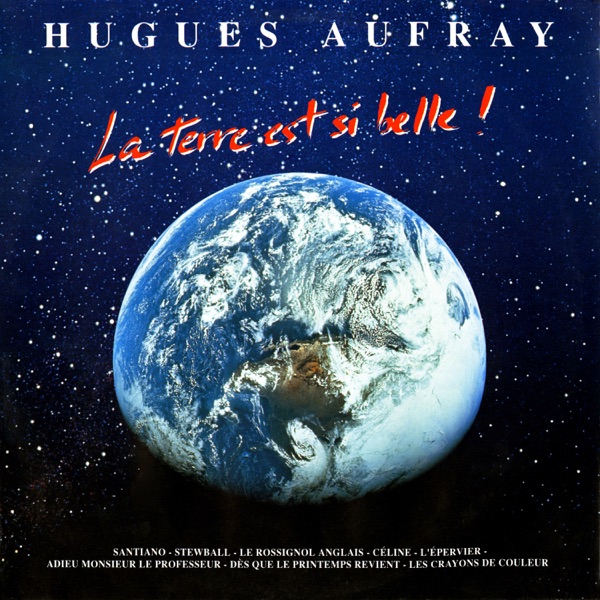 La terre est si belle ! - Hugues Aufray