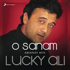 O Sanam (Greatest Hits : Lucky Ali) by Lucky Ali album reviews, ratings, credits