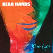 Bear Hands - Blue Lips (feat. Ursula Rose)