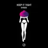 Stream & download Keep It Tight - Single