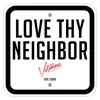 Love Thy Neighbor (feat. Surve) - Single album lyrics, reviews, download