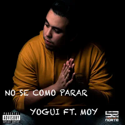No Sé Como Parar (feat. MOY) - Single - Yogui