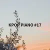 Stream & download Kpop Piano #17