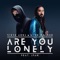 Are You Lonely (feat. Isak) - Single ジャケット写真