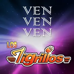 Ven Ven Ven - Single - Los tigrillos Ven Ven Ven - Single - Los tigrillos