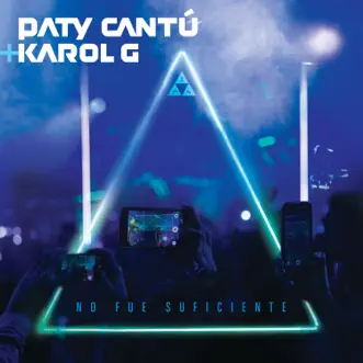 No Fue Suficiente (En Vivo) - Single by Paty Cantú & KAROL G album reviews, ratings, credits