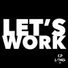 Let's Work (feat. Canton Jones) - Single album lyrics, reviews, download