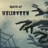 Spirit of Halloween: Eerie Music, Dark Ambient Songs, Ghosts Sounds, Trick or Treat album lyrics, reviews, download