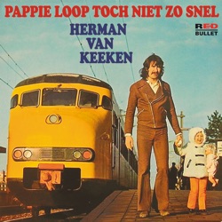 Herman Van Keeken - Pappie Loop Toch Niet Zo Snel (Daddy Don't You Walk So Fast)