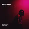 SAVE YOU (feat. Tjay) - Single album lyrics, reviews, download