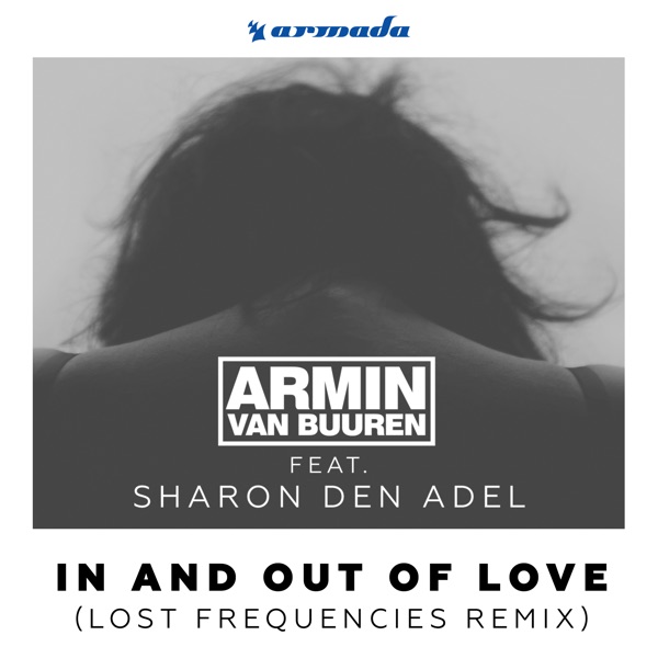 In and Out of Love (feat. Sharon Den Adel) - Single (Lost Frequencies Radio Edit) - Armin van Buuren