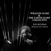 William Close & The Earth Harp Collective - Lux Aeterna – Requiem for a Dream