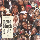 Peng Black Girls (feat. Amia Brave) by Enny