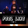 Feel Like - Single