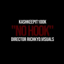 No Hook - Single by KashKeepIt100k album reviews, ratings, credits