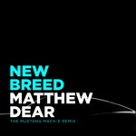 Matthew Dear - New Breed