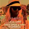 La La Land Once Upon a Time in America - Single album lyrics, reviews, download