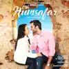 Oh Humsafar - Single album lyrics, reviews, download